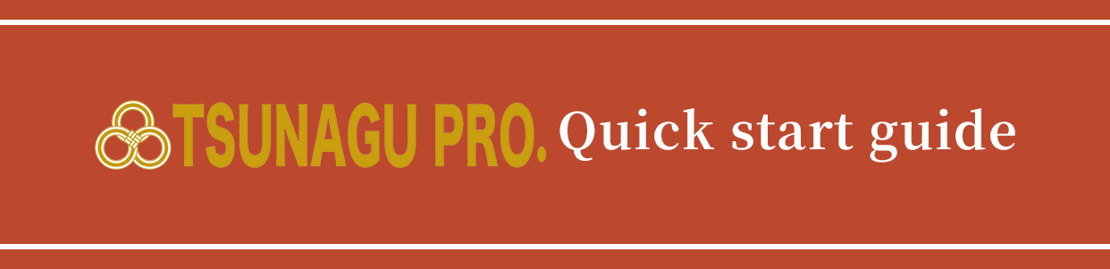 TSUNAGU PRO.Quick start guide